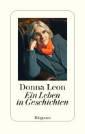 Leon, Donna "Ein Leben in Geschichten"