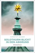 Gasser, Christof "Solothurn blickt in den Abgrund"