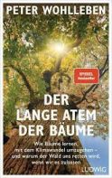 Wohlleben, Peter "Der lange Atem der Bäume"