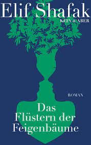 Shafak, Elif "Das Flüstern der Feigenbäume"