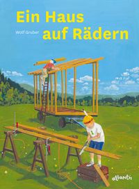 Gruber, Wolf "Ein Haus auf Rädern"