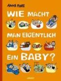 Fiske, Anna "Wie macht man eigentlich ein Baby?"